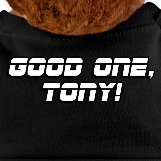 GOOD ONE, TONY! (text only)