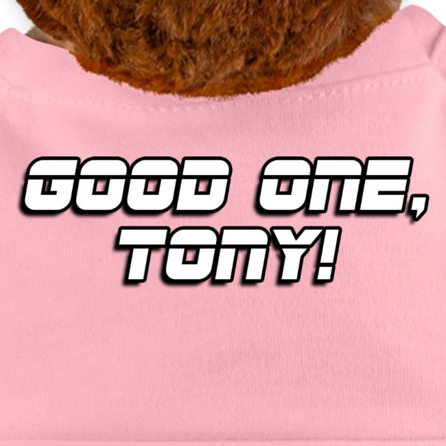 GOOD ONE, TONY! (text only)