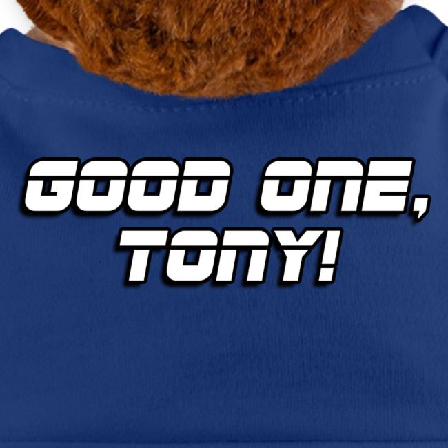 GOOD ONE, TONY! (text only)