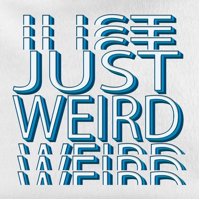 Just Weird