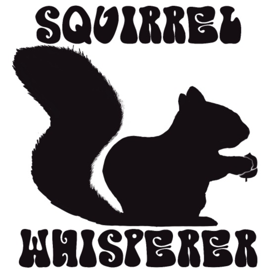 Squirrel Whisperer - funny squirrel sayings' Dog | Spreadshirt