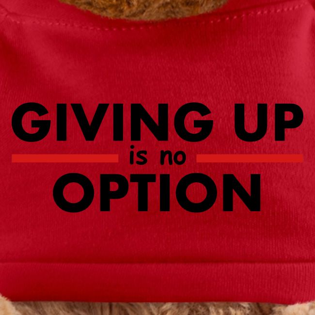 Giving Up is no Option
