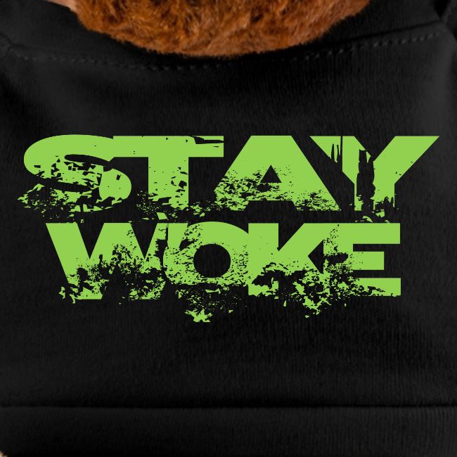 STAY WOKE