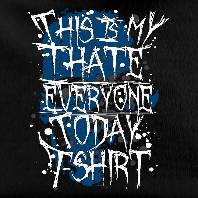 This Is My I Hate Everyone Today T-Shirt Gift Idea