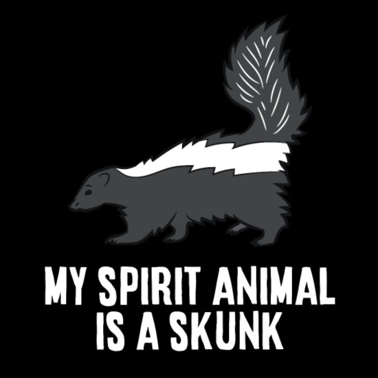 My Spirit Animal Is A Skunk' Dog | Spreadshirt
