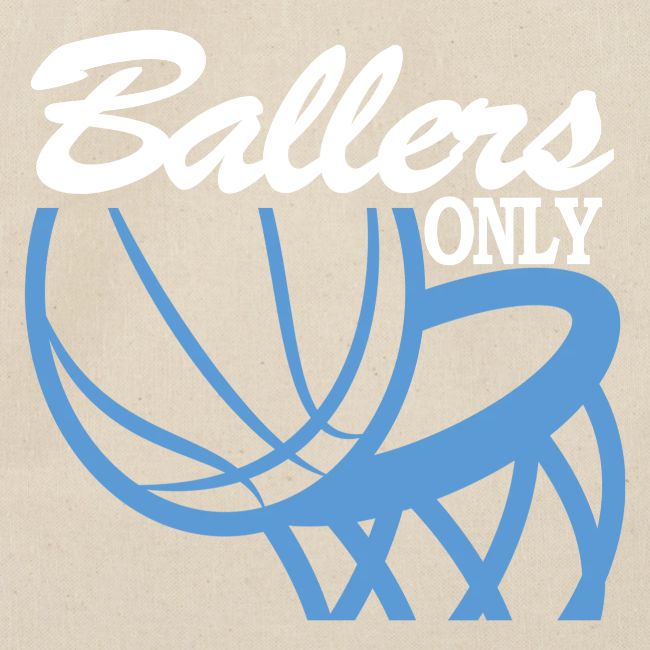 BALLERS ONLY