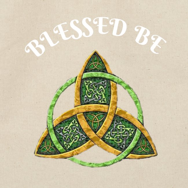 BLESSED BE