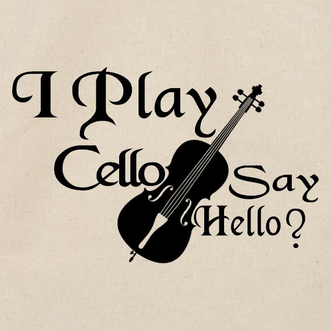 I PLAY CELLO - SAY HELLO!