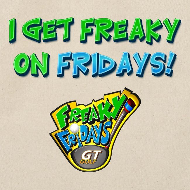 I Get Freaky on Fridays