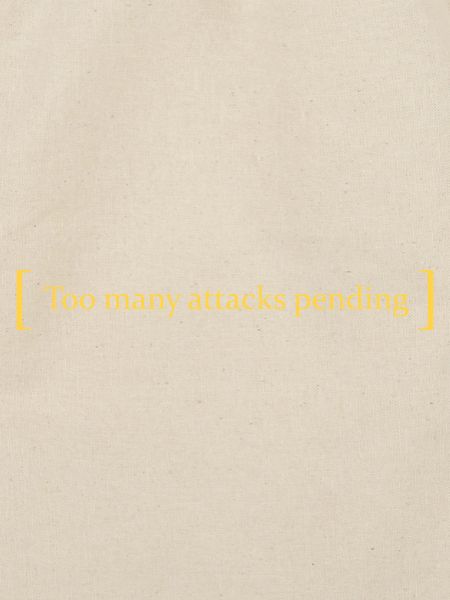 Too many attacks pending