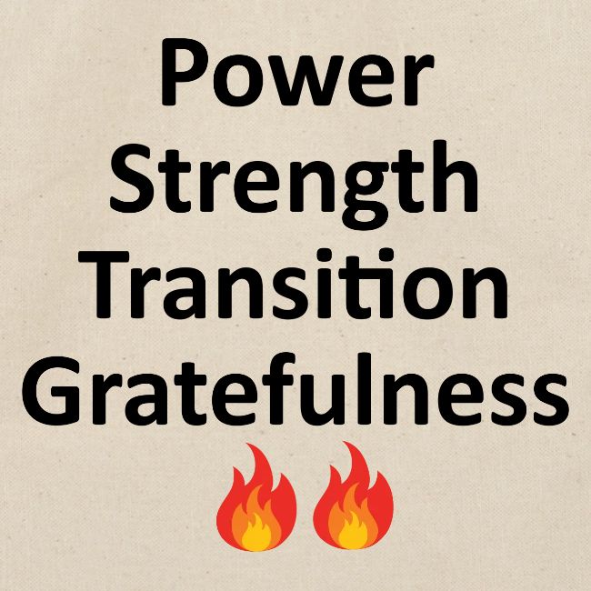 POWER STRENGTH TRANSITION GRATEFULNESS - BLACK
