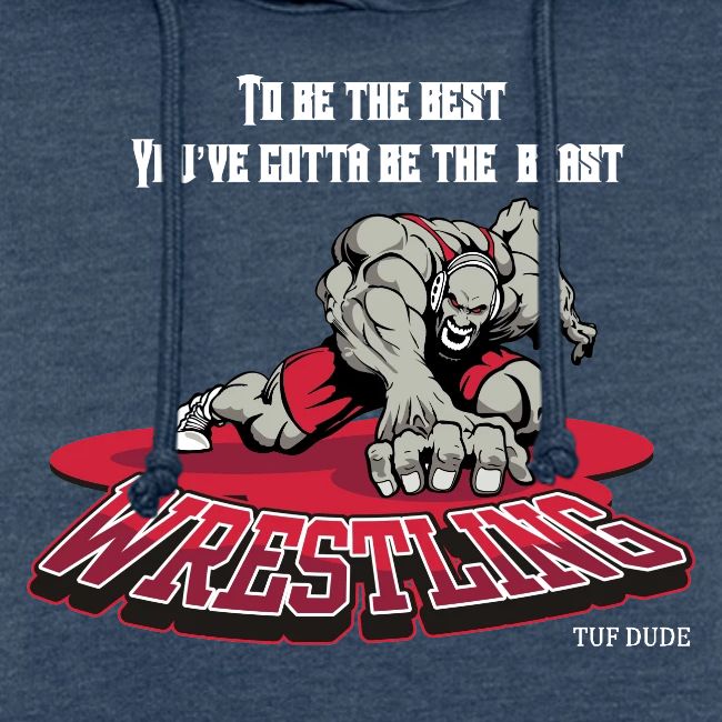 Wrestling - To be the best, you've gotta be a