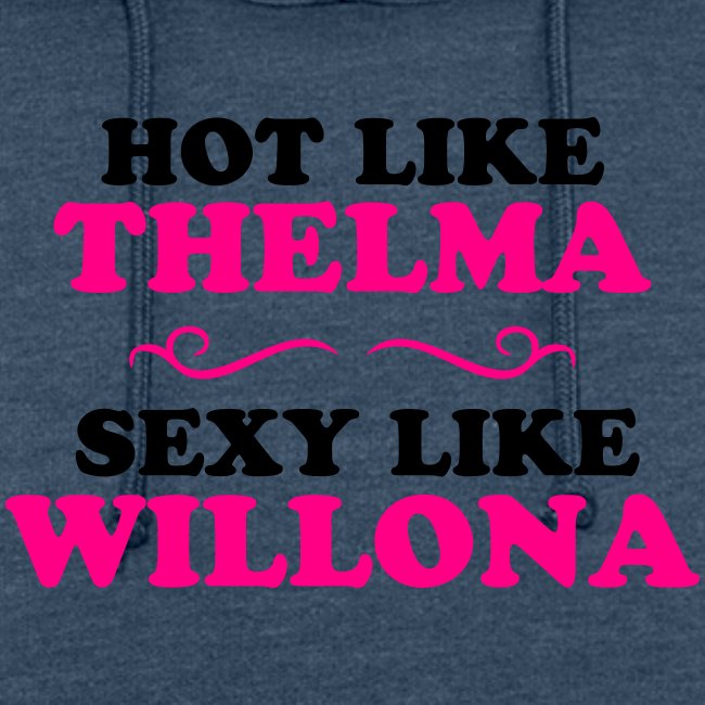 Hot Like Thelma - Sexy Like Wylona Shirt (light ty