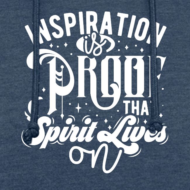 Inspiration Is Proof That Spirit Lives On