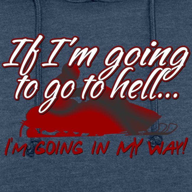 Going to Hell My Way