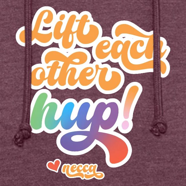 Lift each other hup!