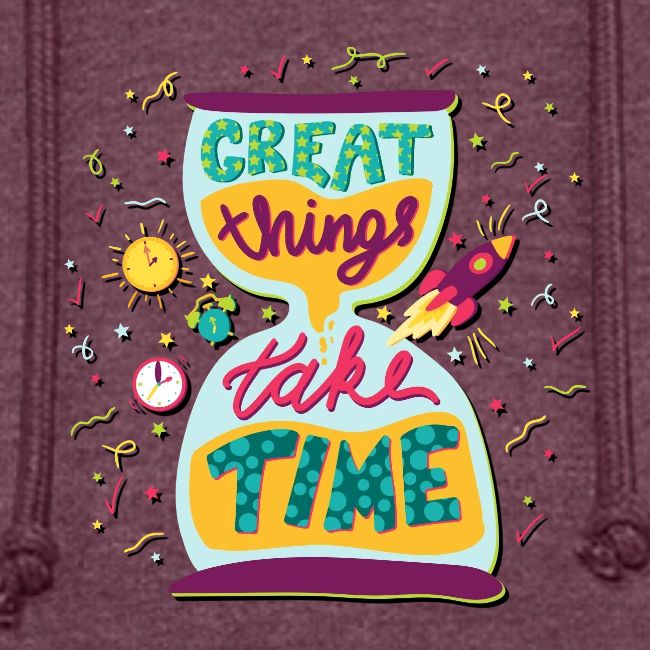 Great Things Take Time Motivational Quote