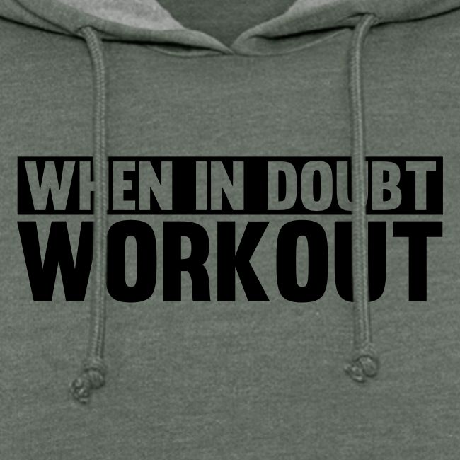When in Doubt. Workout