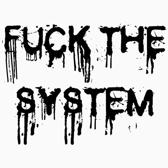 FUCK THE SYSTEM - gift ideas for demonstrators