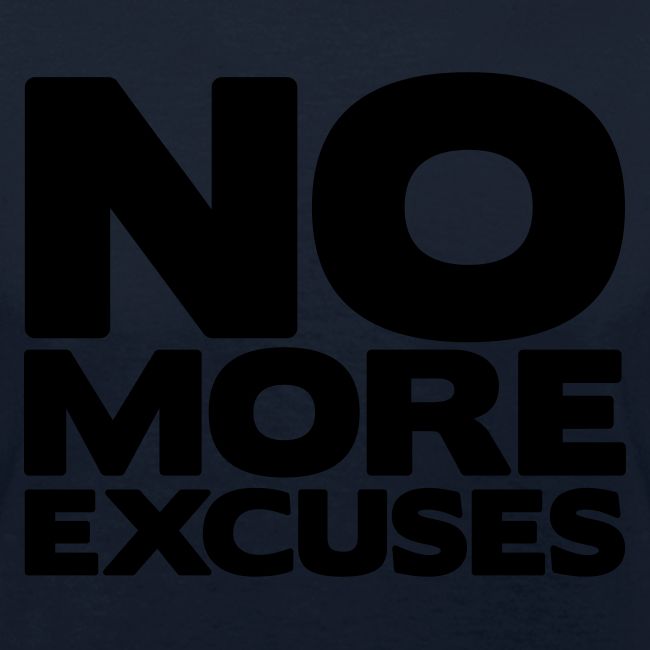 No More Excuses