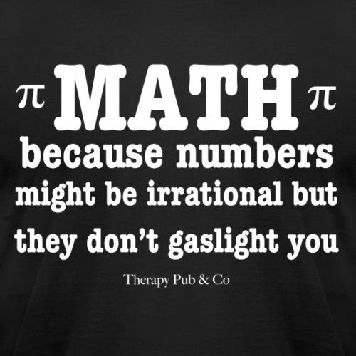 Math Doesn't Gaslight - Unisex Jersey T-Shirt by Bella + Canvas