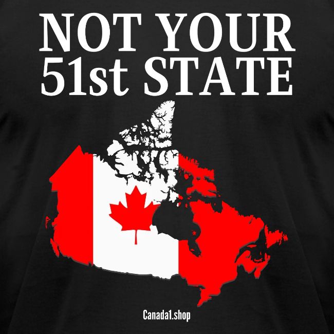 Canada Is Not Your 51st State - Canada Map Flag