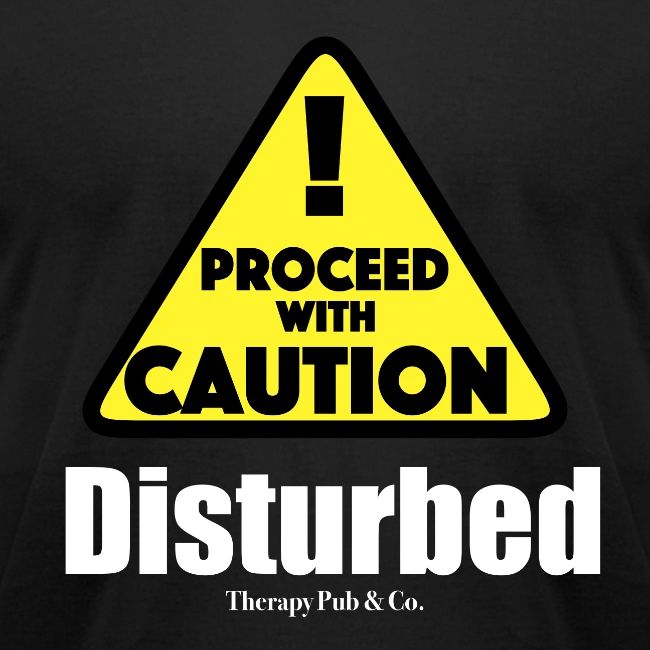 Disturbed Proceed With Caution