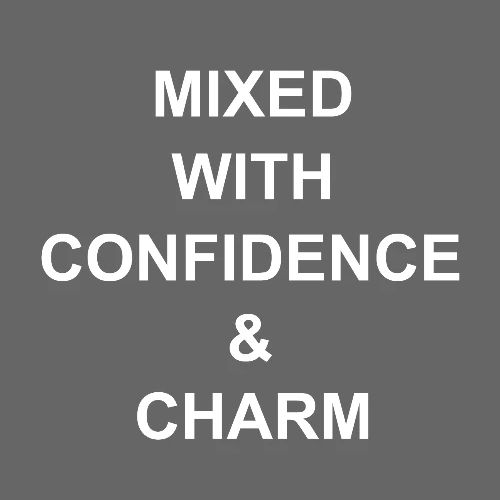 Mixed With Confidence & Charm