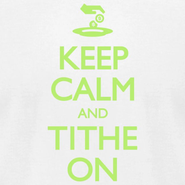 Keep Calm and Tithe On