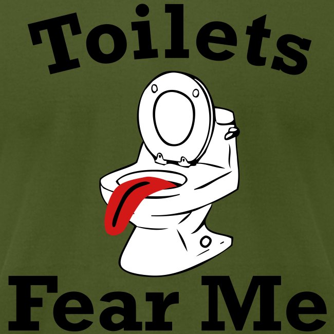 Toilets Fear Me