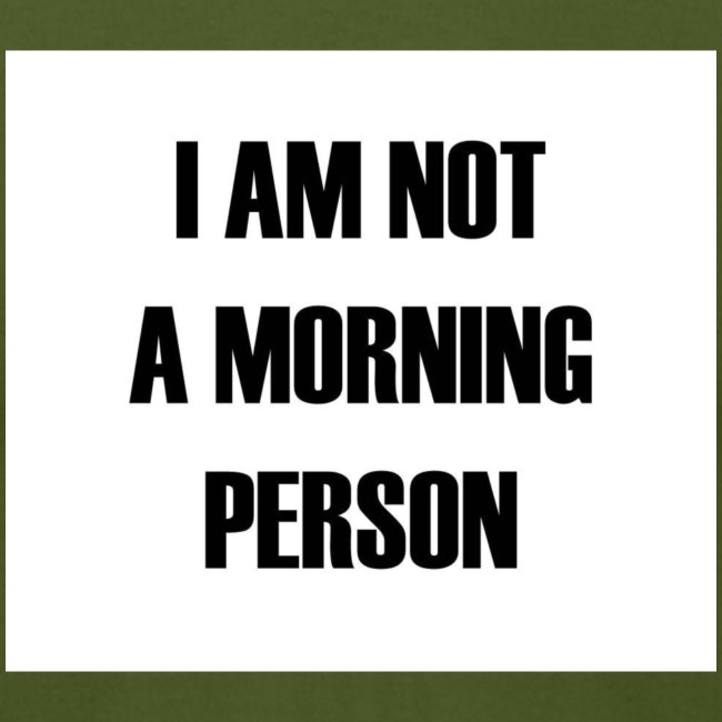 I'm not a Morning