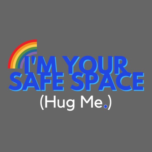 I'm Your Safe Space