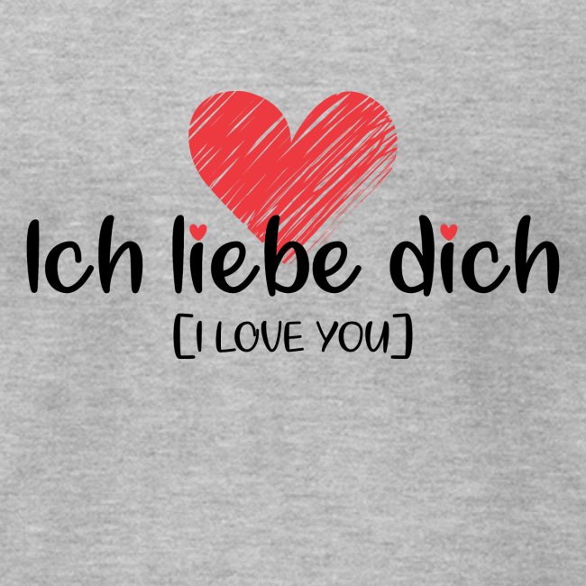 Ich liebe dich [German] - I LOVE YOU