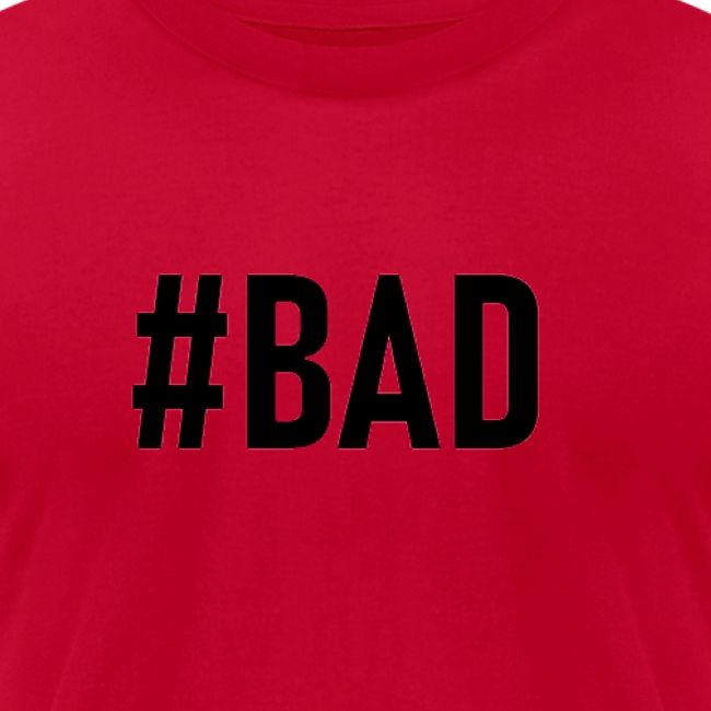 #BAD