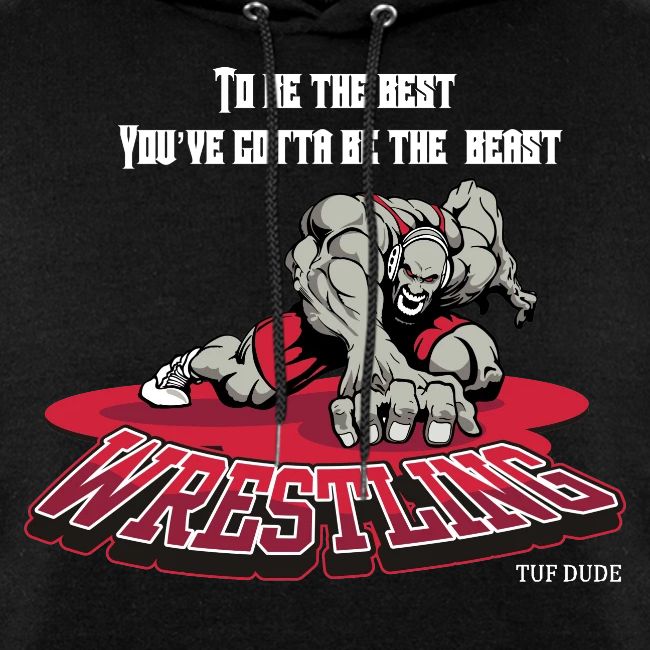 Wrestling - To be the best, you've gotta be a