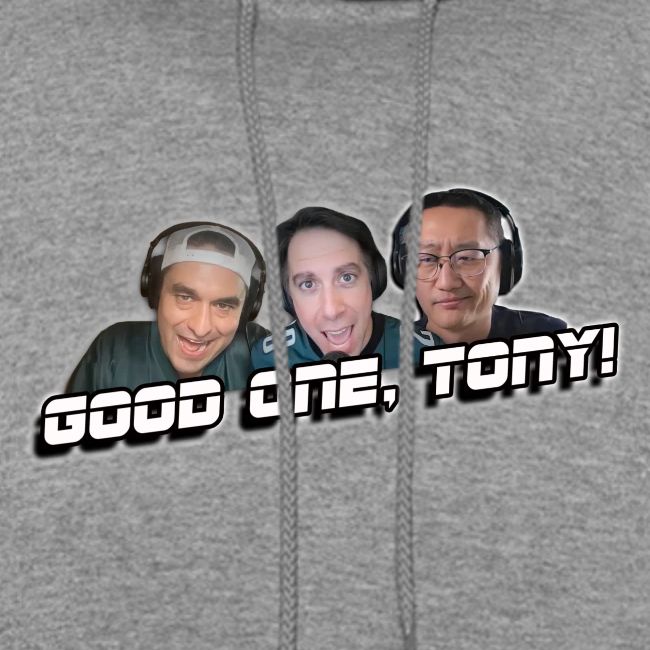 GOOD ONE, TONY! (with glow)