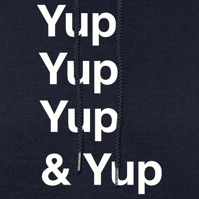 Yup, Yup, Yup & Yup