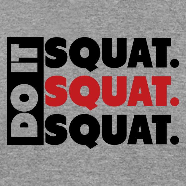 Do It. Squat.Squat.Squat