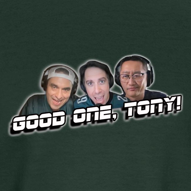 GOOD ONE, TONY! (with glow)