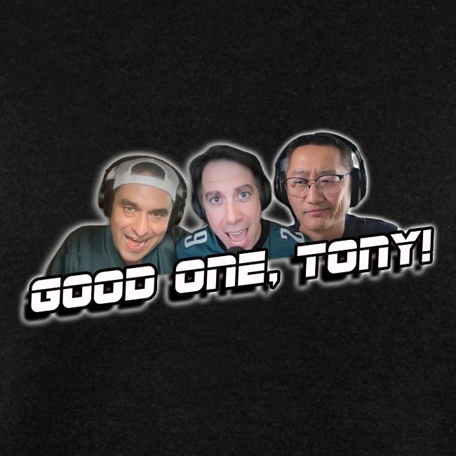 GOOD ONE, TONY! (with glow)