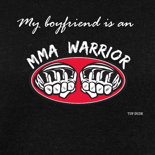My boyfriend is an MMA warrior