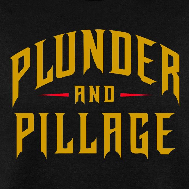 Plunder and Pillage