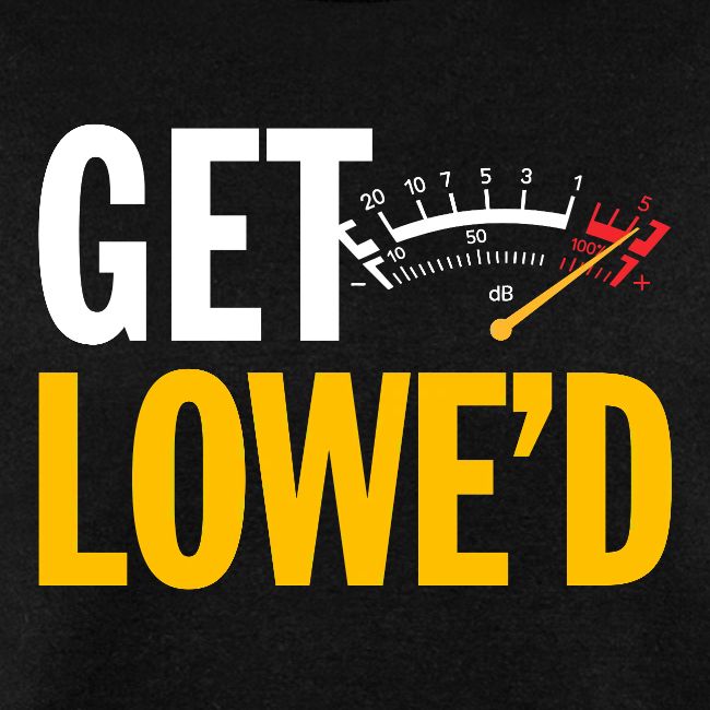 GET LOWE'D