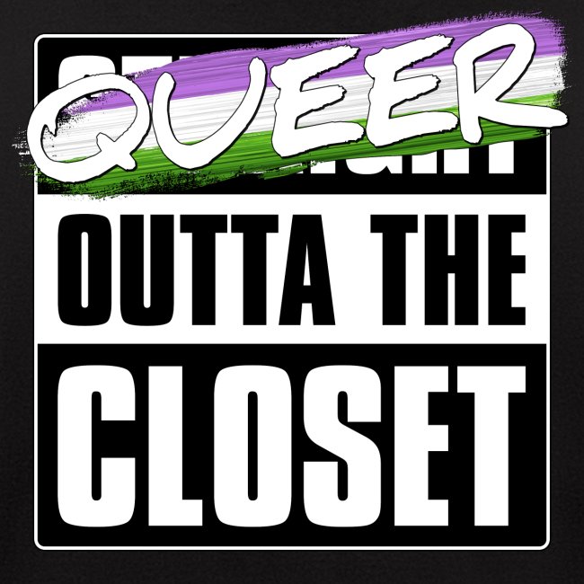 Queer Outta the Closet - Genderqueer Pride