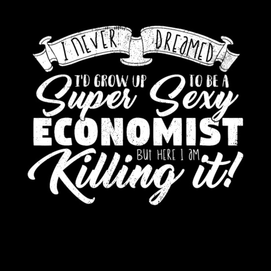 Super Sexy Economist Quotes Funny Sayings Gift' Men's Zip Hoodie |  Spreadshirt