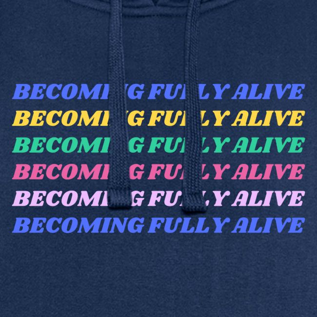 Becoming Fully Alive Multi Color