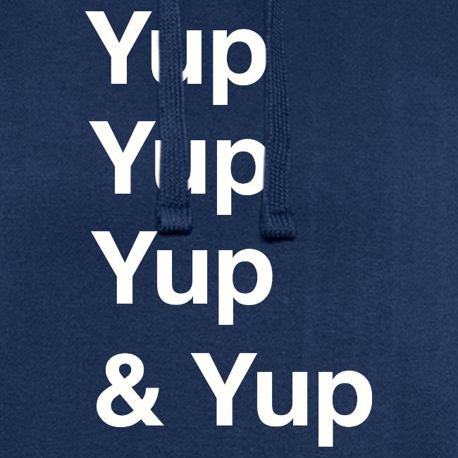 Yup, Yup, Yup & Yup