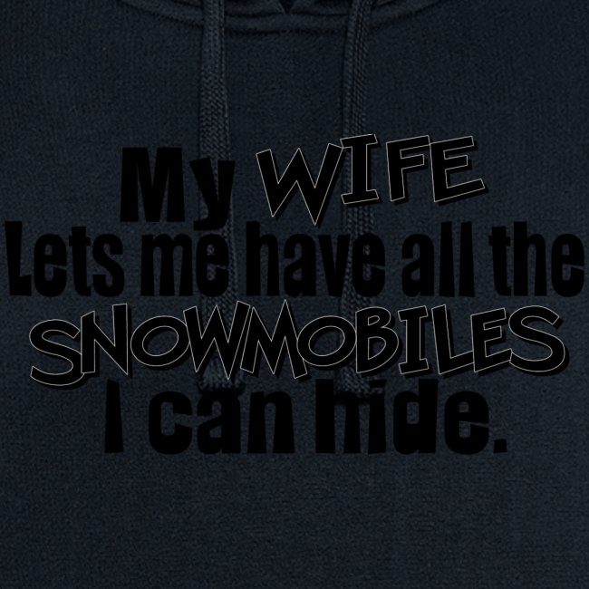 My Wife Lets Me Snowmobiles