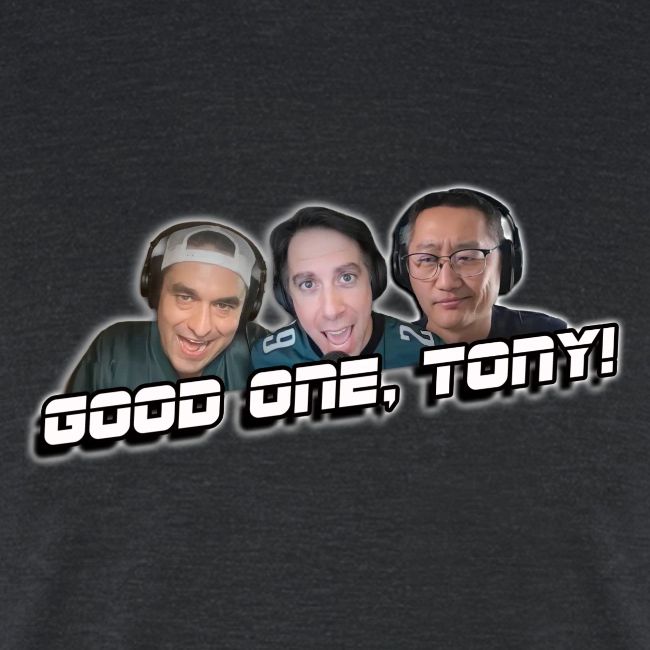 GOOD ONE, TONY! (with glow)