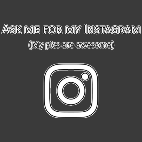 Ask Me For My Instagram\' Men\'s Tri-Blend Organic T-Shirt | Spreadshirt
